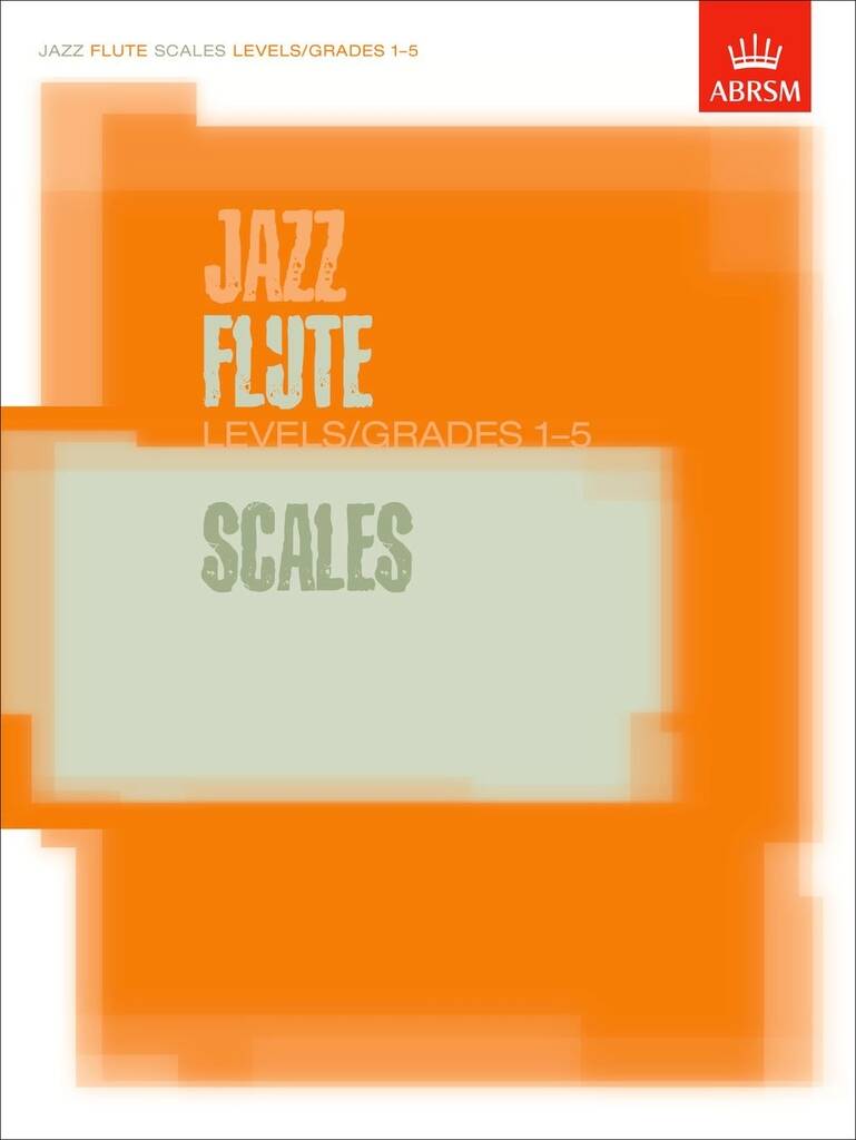 ABRSM Jazz Flute Scales Levels/Grades 1-5