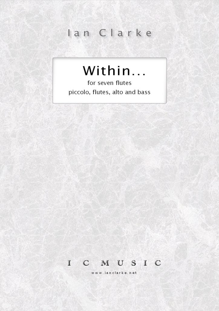 Ian Clarke- Within... for Seven Flutes