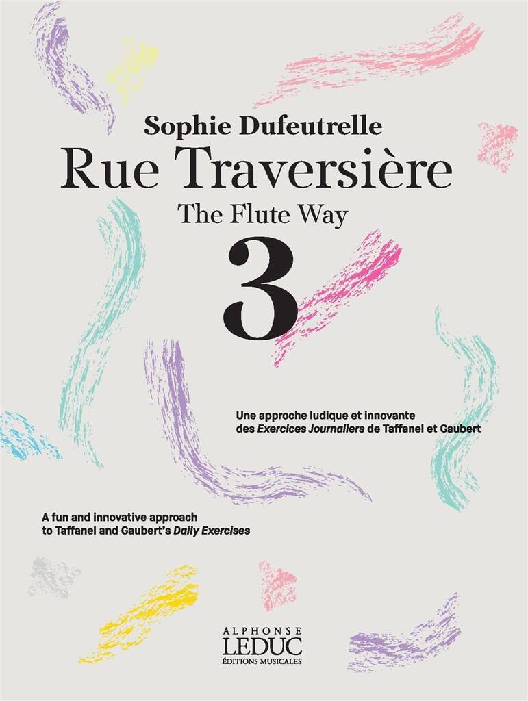 Dufeutrelle- The Flute Way (Rue Traversière) Book 3: A fun and innovative approach to Taffanel and Gaubert's Daily Exercises