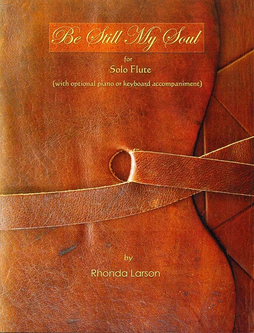 Larson- Be Still My Soul for Solo Flute (and optional accompaniment)