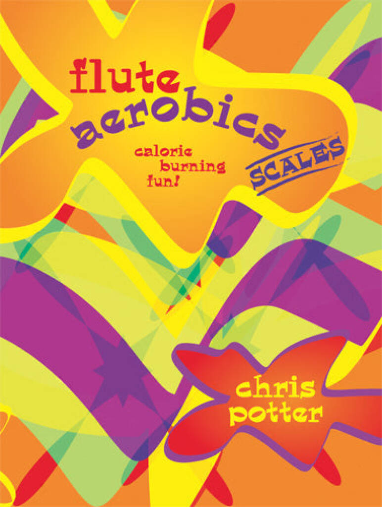Flute Aerobics Scales by Chris Potter