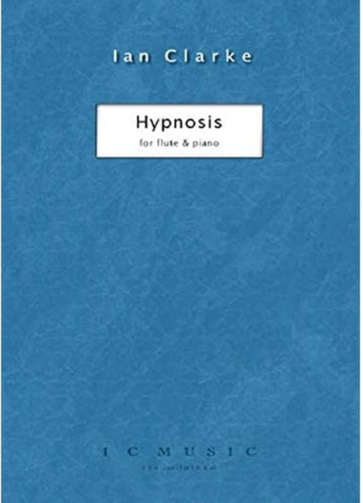 Hypnosis for Flute and Piano by Ian Clarke