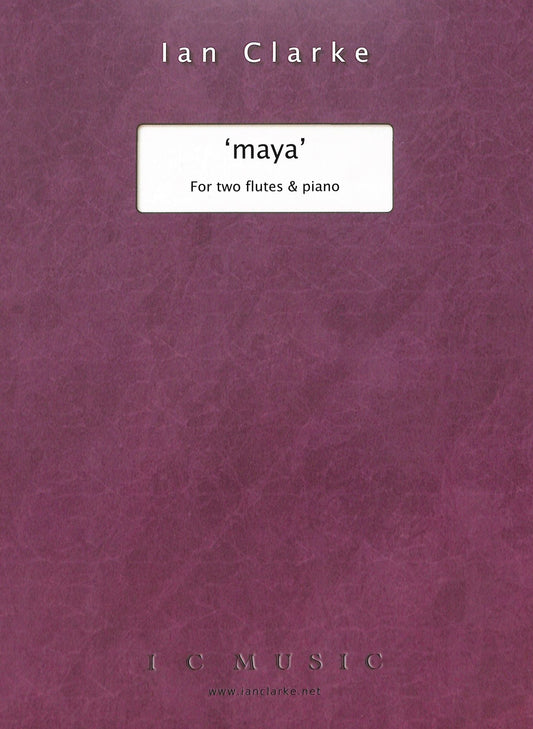 Ian Clarke- Maya for Two Flutes and Piano