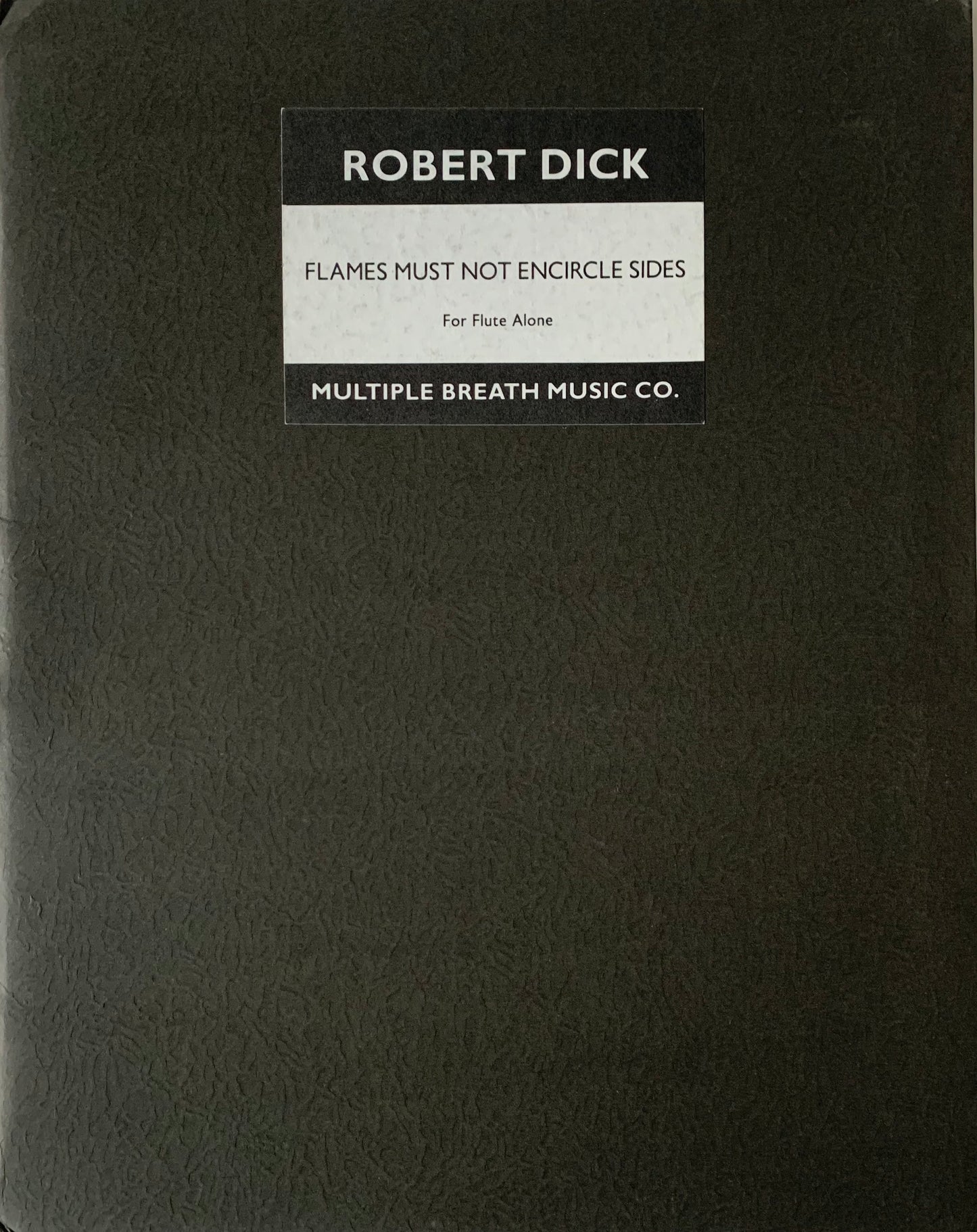 Dick- Flames Must Not Encircle Sides for Solo Flute
