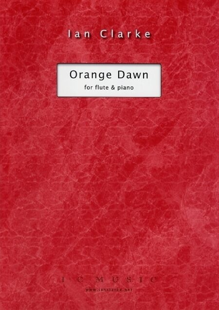 Orange Dawn for Flute and Piano by Ian Clarke