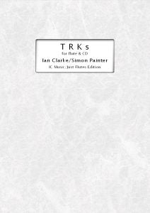 TRKs for Flute and CD by Clarke and Painter