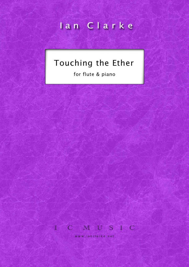 Ian Clarke- Touching the Ether for Flute and Piano