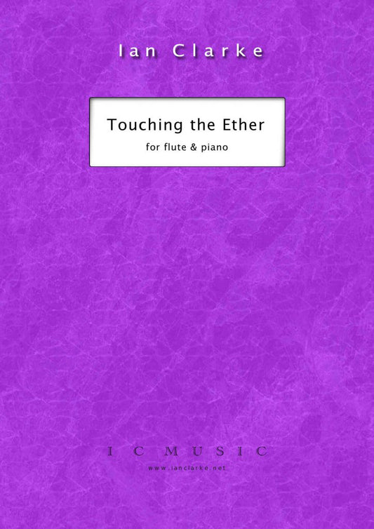 Touching the Ether for Flute and Piano by Ian Clarke