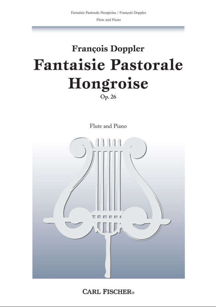 Doppler- Fantaisie Pastorale Hongroise Op. 26 for Flute and Piano (Carl Fischer)