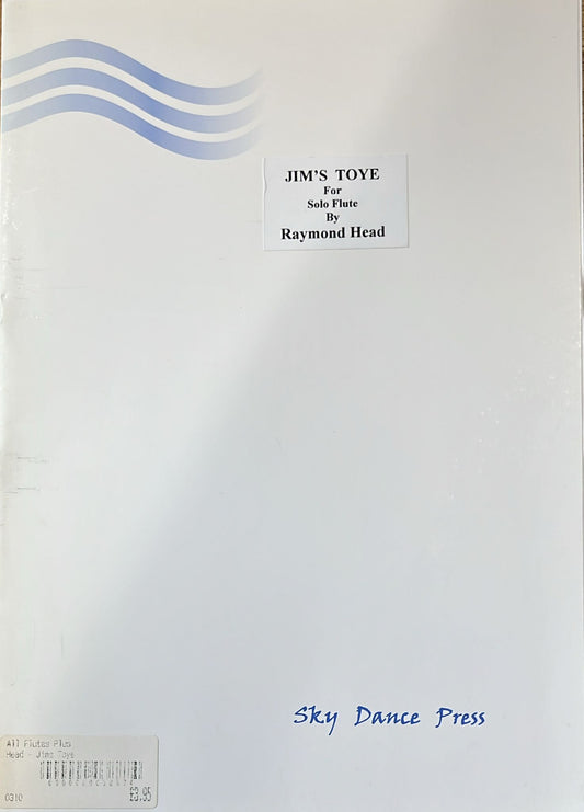 Raymond Head- Jim’s Toye for Solo Flute