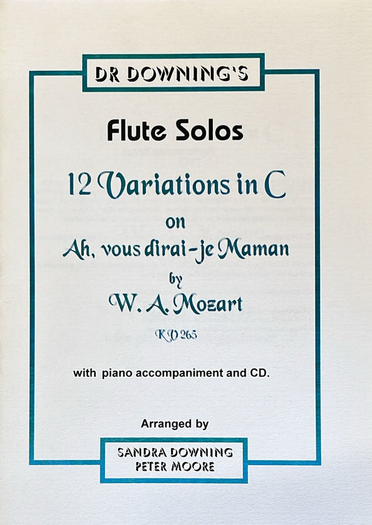 Mozart- 12 Variations on “Ah Vous Dirai-je Maman” after K265 for Flute and Piano (Downings)