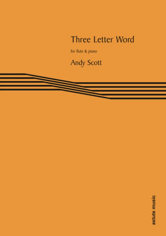 Scott- Three Letter Word for Flute and Piano