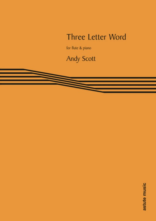 Scott- Three Letter Word for Flute and Piano