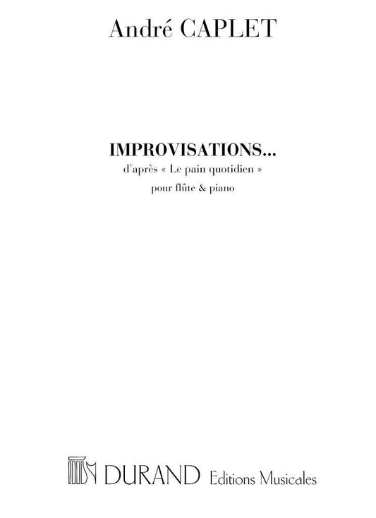 Caplet Improvisations d’apres Le Pain Quotidien-Flute and Piano