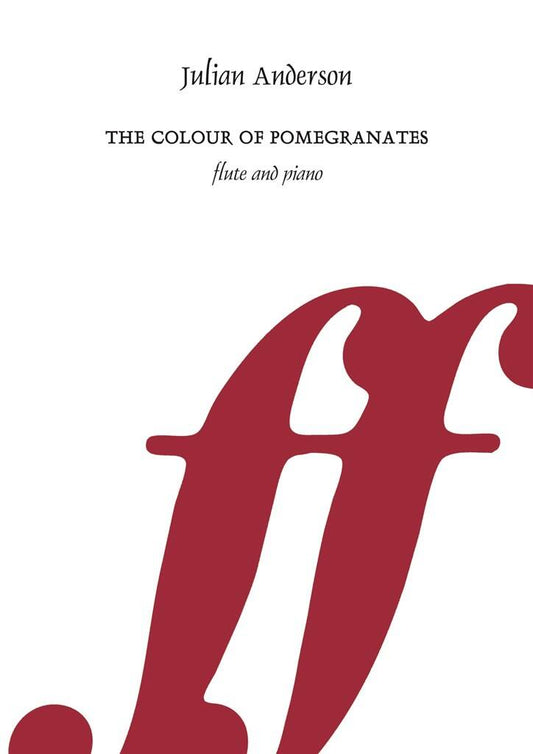 Anderson- The Colours of Pomegranates for Alto Flute and Piano