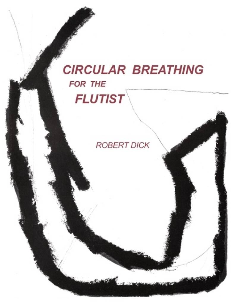 Robert Dick- Circular Breathing for the Flutist