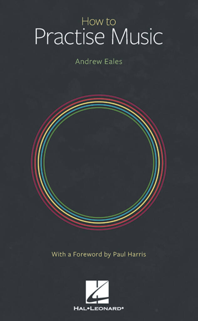 How to Practise Music by Andrew Eales