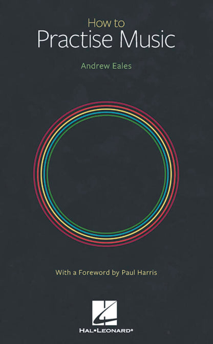 How to Practise Music by Andrew Eales