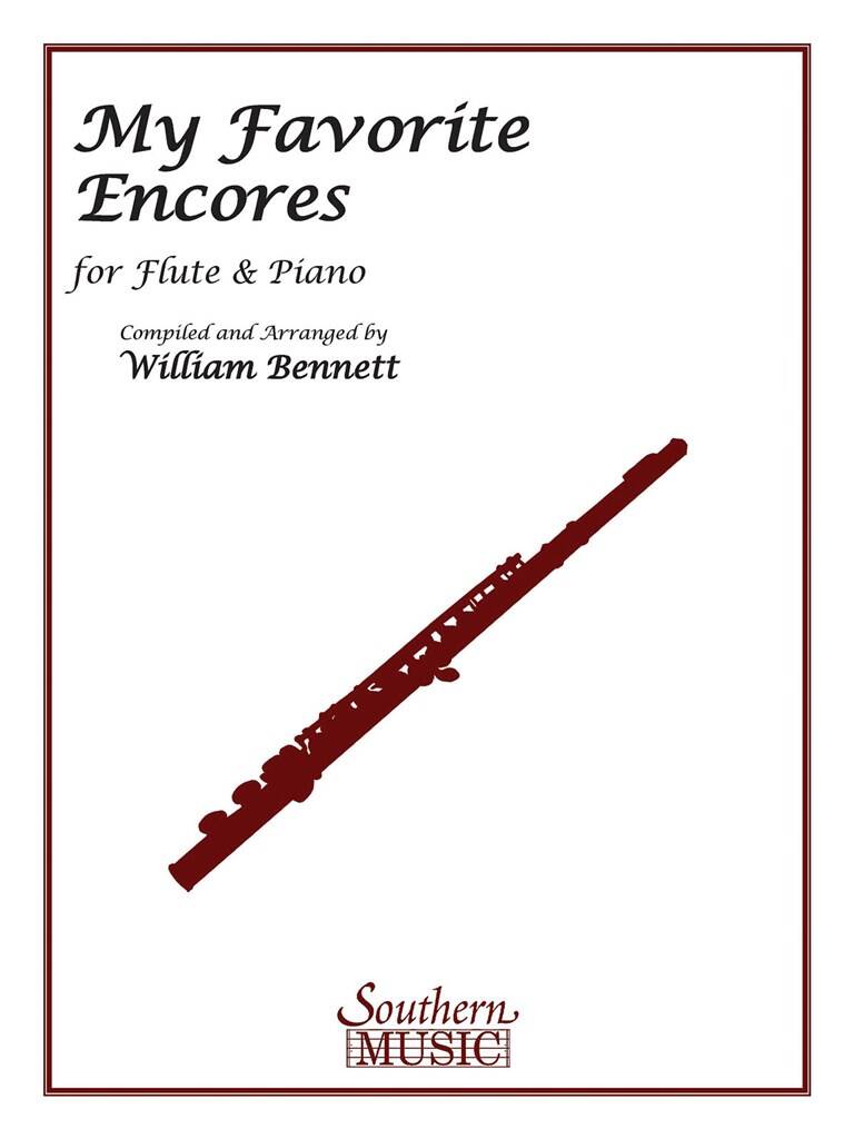 My Favourite Encores Compiled by William Bennett-Flute & Piano