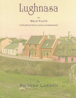 Larson- Lughnasa for Solo Flute (with optional harp or piano accompaniment)