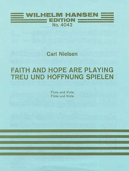 Nielsen- Faith and Hope Are Playing for Flute and Piano
