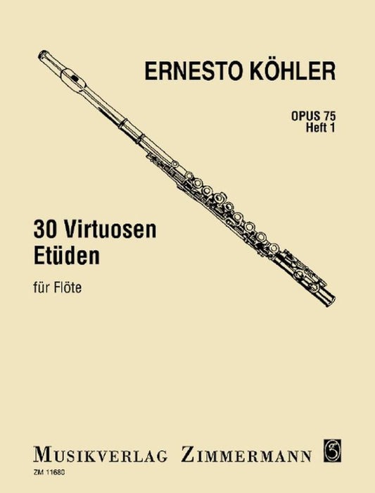 Köhler- 30 Virtuoso Studies Op.75 For Flute (Zimmermann)