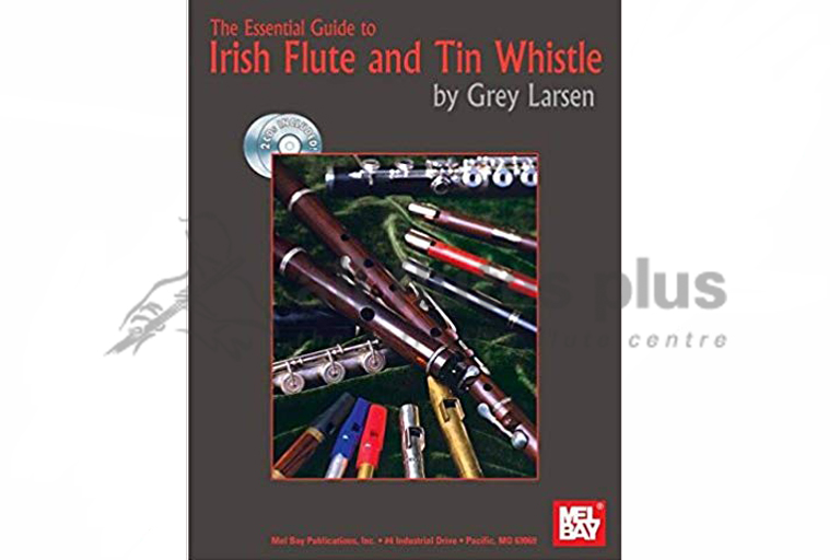 The Essential Guide to Irish Flute and Tin Whistle-Mel Bay