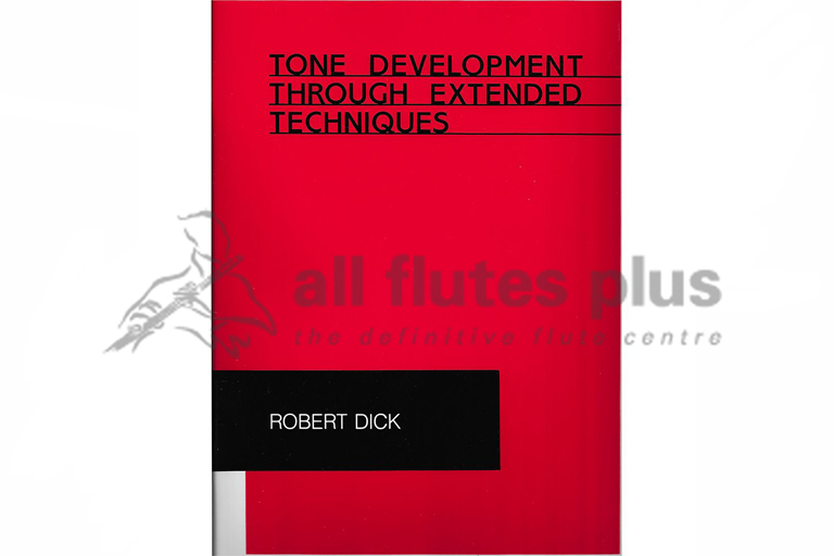Tone Development Through Extended Techniques by Robert Dick