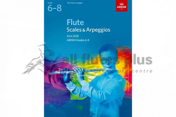 ABRSM Grade 6-8 Flute Scales and Arpeggios from 2018