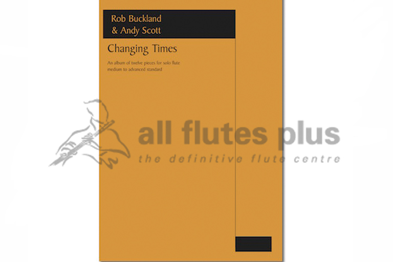 Changing Times for Solo Flute by Buckland and Scott