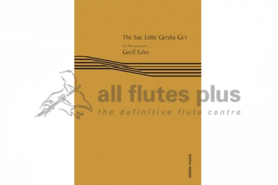 Geoff Eales-The Sad Little Geisha Girl -Flute and Piano-Astute Music