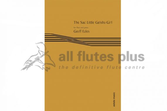 Geoff Eales-The Sad Little Geisha Girl -Flute and Piano-Astute Music