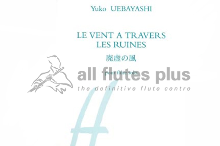 Uebayashi Le vent a Travers Les Ruines for Solo Flute