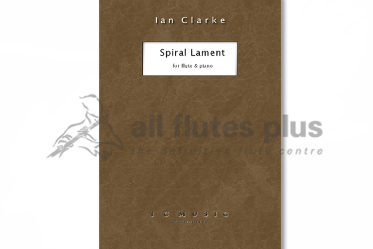 Spiral Lament for Flute and Piano by Ian Clarke