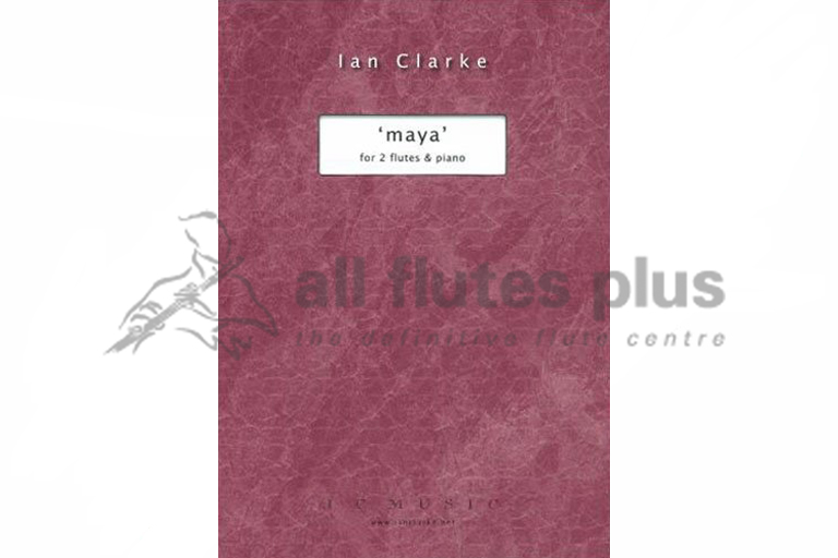 Maya for Two Flutes and Piano by Ian Clarke