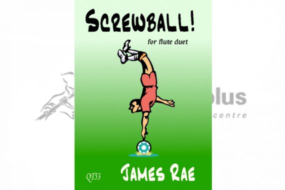 Screwball for Flute Duet-James Rae-Spartan Press