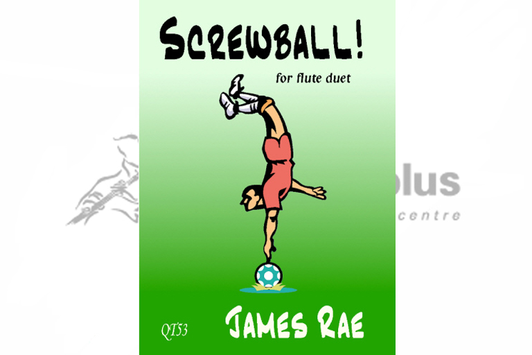 Screwball for Flute Duet by James Rae