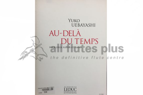 Uebayashi Au-Dela Du Temps for Two Flutes and Piano