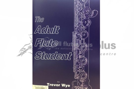 The Adult Flute Student by Trevor Wye