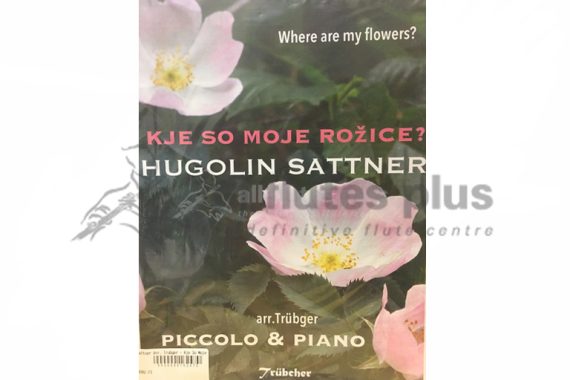 Kje so moje Rozice by Sattner for Piccolo & Piano