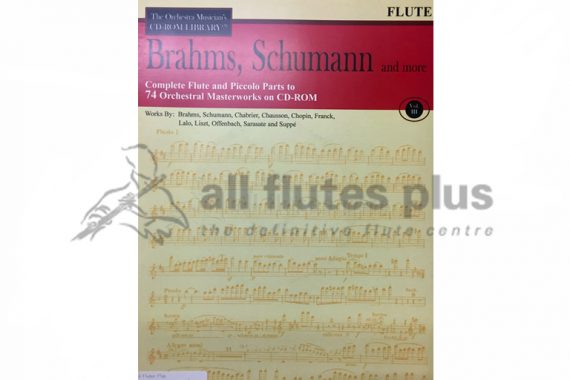 Brahms, Schumann and more-Complete Flute and Piccolo parts to 74 Orchestral Masterworks-Volume 3