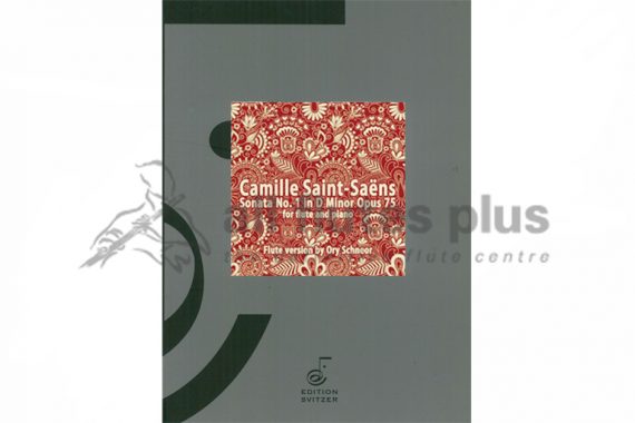 Saint-Saens Sonata No 1 in D Minor Opus 75-Flute and Piano-Edition Svitzer