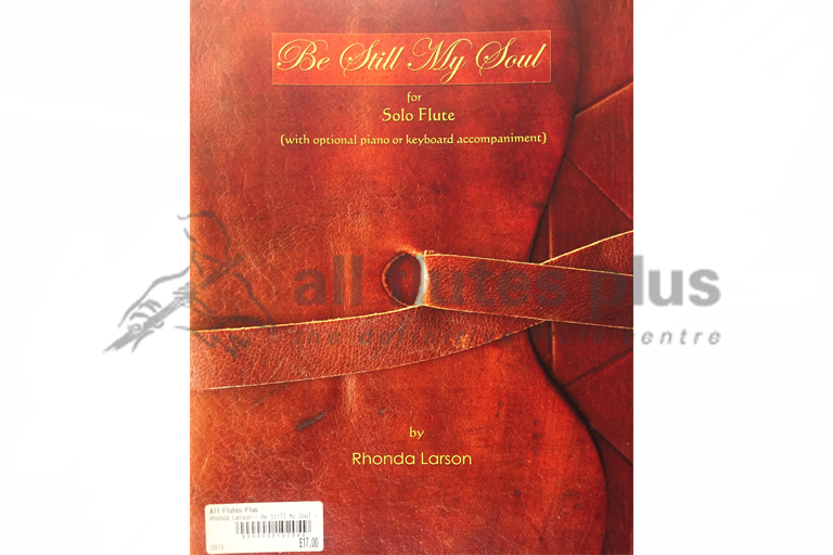 Be Still My Soul for Solo Flute with optional piano by Rhonda Larson