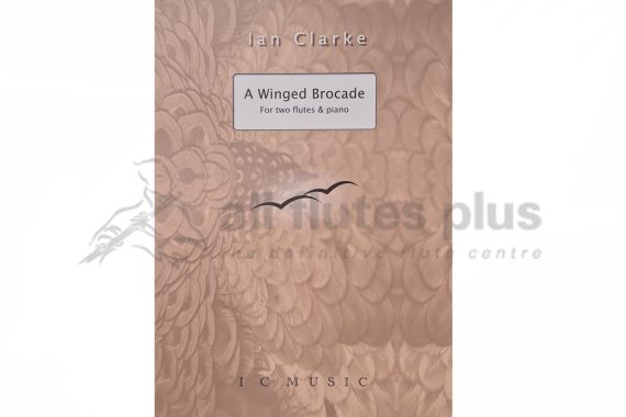 A Winged Brocade for Two Flutes and Piano by Ian Clarke